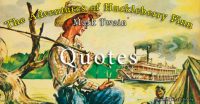 The Adventures of Huckleberry Finn / Quotes ?